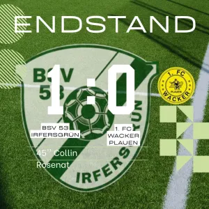 🟢⚪ BSV 53 Irfersgrün feiert dreckigen Heimsieg gegen den 1. FC Wacker Plauen ⚽️
